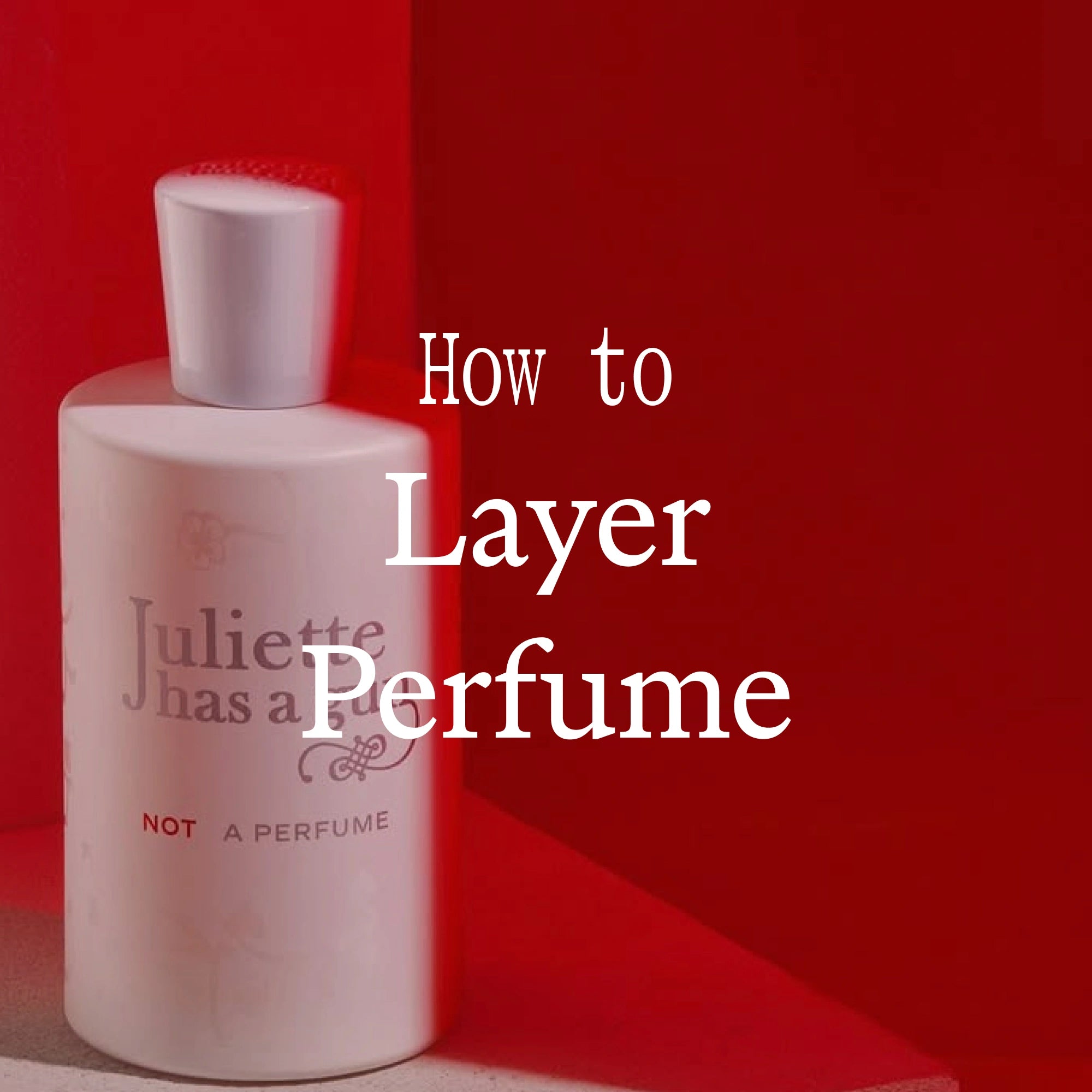 How to Layer Perfume